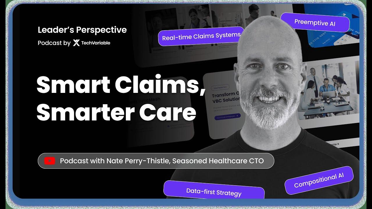 Smart Claims, Smarter Care: Agentic AI & Real-Time Orchestration | Leader's Perspective