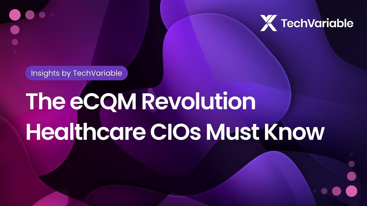 How eCQMs Fix Quality Reporting w/ EHR Data | TechVariable